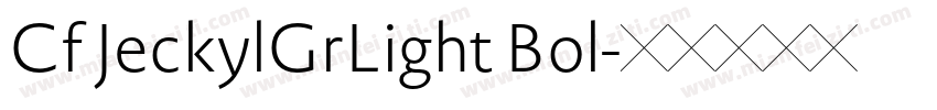 Cf JeckylGrLight Bol字体转换